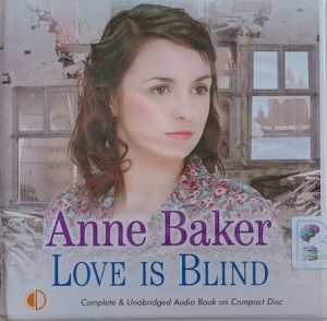 Love is Blind written by Anne Baker performed by Julie Maisey on Audio CD (Unabridged)